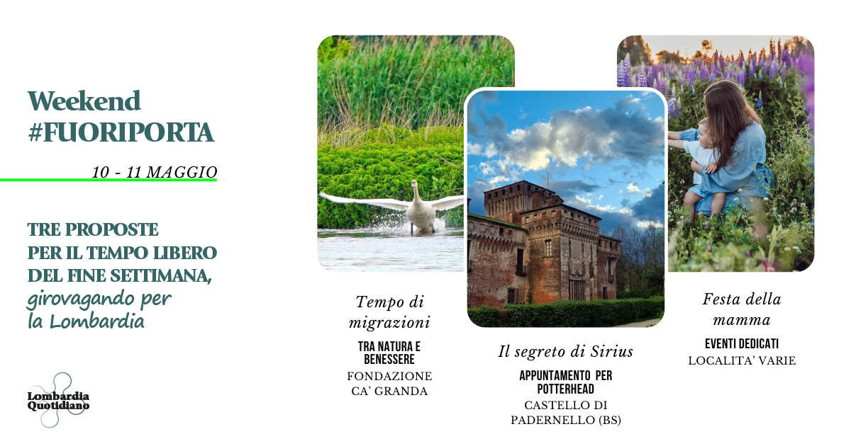 Le nostre proposte per il tempo libero del fine settimana, girovagando per la Lombardia