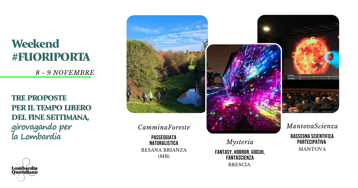 Le nostre proposte per il tempo libero del fine settimana, girovagando per la Lombardia.