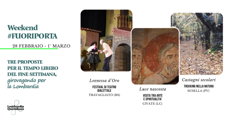 Le nostre proposte per il tempo libero del fine settimana tra teatro, arte e natura, girovagando per la Lombardia
