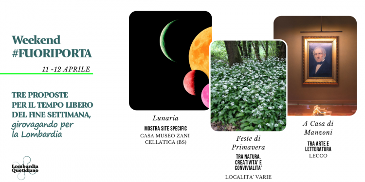 Le nostre proposte per il tempo libero del fine settimana tra arte, natura e letteratura, girovagando per la Lombardia.