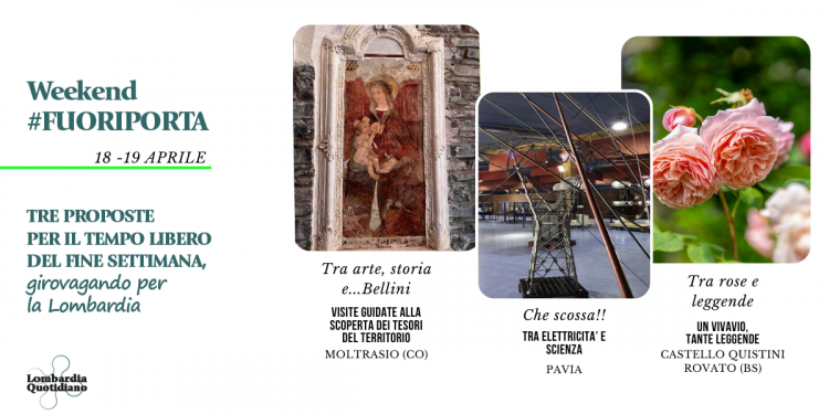 . Le nostre proposte per il tempo libero del fine settimana tra scienza, arte, fiori e leggende, girovagando per la Lombardia.