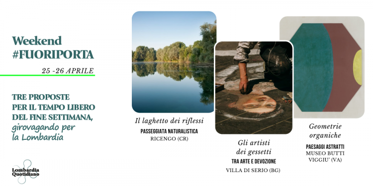 . Le nostre proposte per il tempo libero del fine settimana, girovagando per la Lombardia.